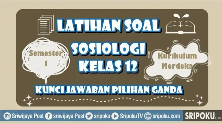 5 Soal Sosiologi Kelas 12 Semester 1 Kurikulum 2013 yang Sering Muncul di STS 2026, Wajib Tahu