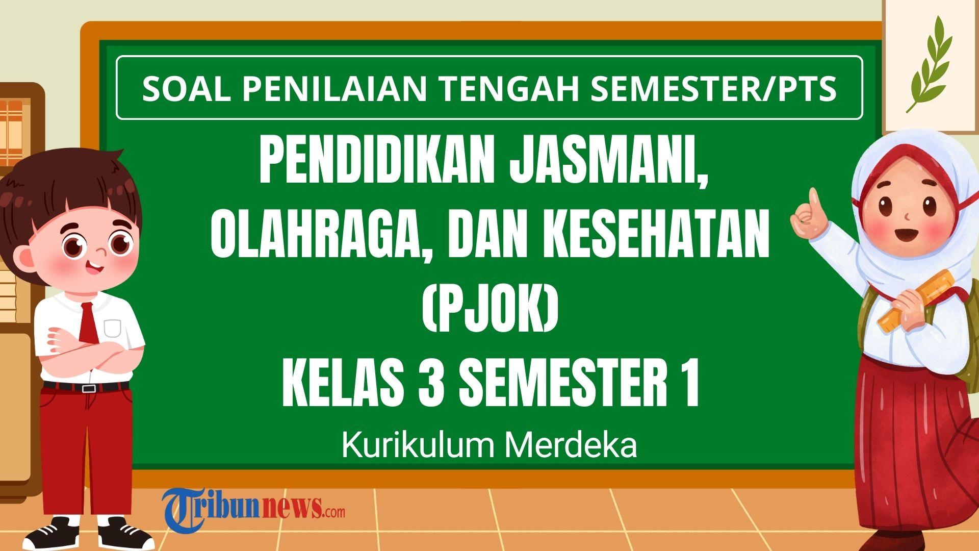 30 Soal PTS PJOK Kelas 3 Semester 1 Kurikulum Merdeka dan Kunci Jawaban