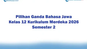 Soal Jawaban 47 Pilihan Ganda Bahasa Jawa Kelas 12 Kurikulum Merdeka