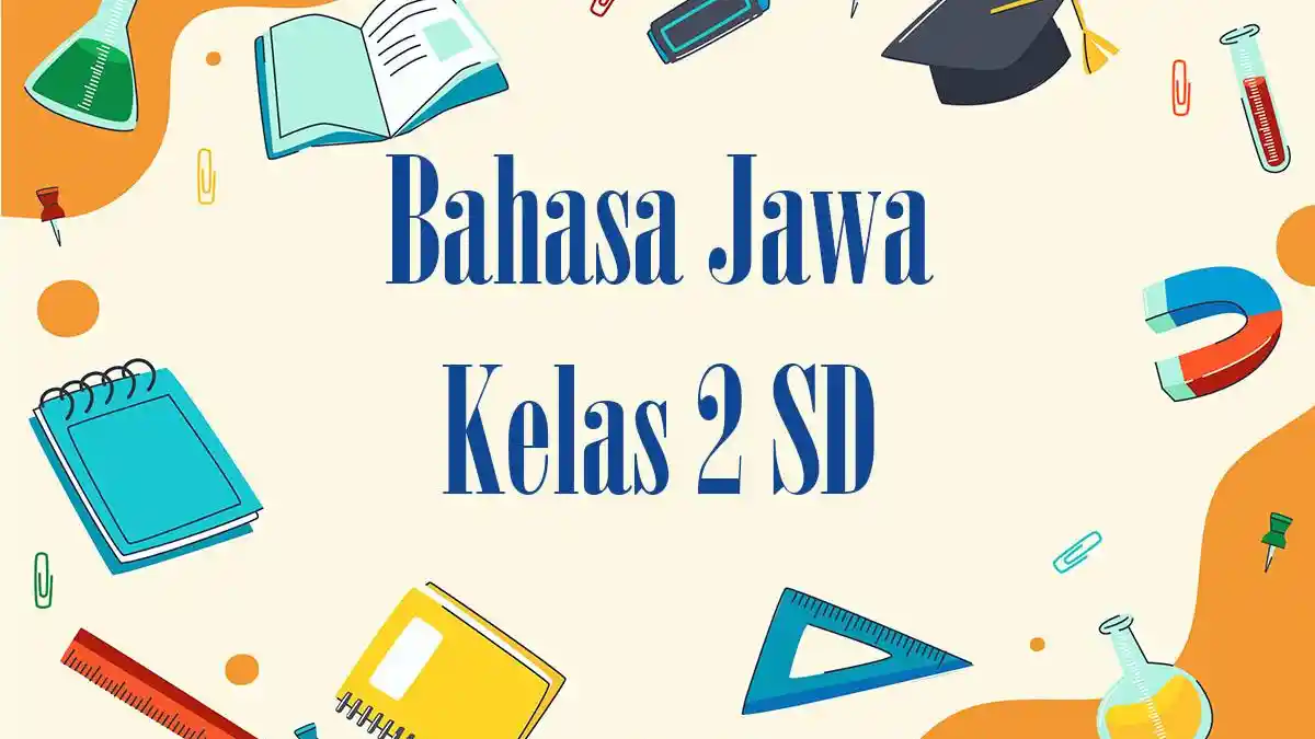 60 Contoh Soal SAT Bahasa Jawa Kelas 2 SD 2026 Lengkap Kunci Jawaban 60 Contoh Soal SAT Bahasa Jawa Kelas 2 SD 2026 Lengkap Kunci Jawaban